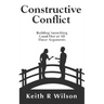 Constructive Conflict: Building Something Good Out of All Those Arguments