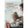 Psychosocial Approaches to Child and Adolescent Health and Wellbeing