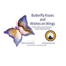 Butterfly Kisses and Wishes on Wings... a hopeful, helpful book for kids