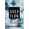 21 Days to Overflow: A Devotional to Bring Spiritual Restoration and Heavenly Fire