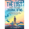 The Lost and Found Journal of Me: A Year in the Life of the Coolest Boy Who Ever Lived (July-December)