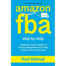 Amazon Fba: A Beginners Guide To Selling On Amazon, Making Money And Finding Products That Turns Into Cash