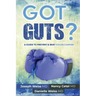 Got Guts! A Guide to Prevent and Beat Colon Cancer