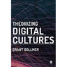 Theorizing Digital Cultures
