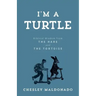 I'm A Turtle: Biblical Wisdom from the Hare and the Tortoise