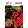 The Rose Garden: The Best Rose Gardening Book for Rose Gardeners