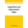 Logarithmic and trigonometric tables