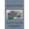 Ludwig Thoma: Rascal Stories: Bilingual German-English Translator Edition