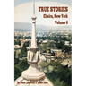 True Stories Elmira, New York Volume 6