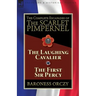 The Complete Escapades of The Scarlet Pimpernel: Volume 7-The Laughing Cavalier and The First Sir Percy