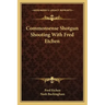 Commonsense Shotgun Shooting with Fred Etchen