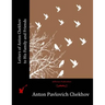 Letters of Anton Chekhov to His Family and Friends