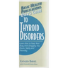 User's Guide to Thyroid Disorders: Natural Ways to Keep Your Body from Dragging You Down