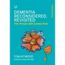 Dementia Reconsidered, Revisited; the person still comes first
