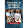 Bracali and the Revolution in Tuscan Cuisine