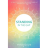 Standing in The Gap: 40 Days to Becoming a Deliberate Creator of abundance in Your Life