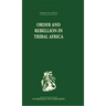Order and Rebellion in Tribal Africa