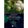 Cotton Breeding and Biotechnology: Challenges and Opportunities