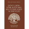 Don't Chew-Your Body Will Recognize Itself as the Food: A History We All Still Have Left to Learn