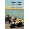 Forever Open, Clear, and Free: The Struggle for Chicago's Lakefront
