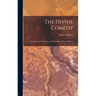 The Divine Comedy; Or the Inferno, Purgatory, and Paradise of Dante Alighieri