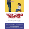Anger Control Parenting: How to Effectively Discipline Your Children with Confidence and Self-Control