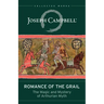 Romance of the Grail: The Magic and Mystery of Arthurian Myth