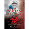 The Wuhan Incident: Bioweapons and the Emerging Global Reset