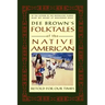 Dee Brown's Folktales of the Native American: Retold for Our Times