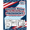 Elections, Voting And How We Pick The President: A Guided Resource And Activity Book For Middle School Kids, High School Students and Adults About The