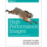 High Performance Images: Shrink, Load, and Deliver Images for Speed