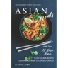 The Easiest Ways to Cook Asian Meals: More Than 20 Basic Asian Slow Cooker Recipes Designed to Make Life Easier for You