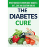 Diabetes Cure: Diabetes for Beginners - Basic overview of Diabetes: Diet, Treatment and Solution for Life (FREE BONUS INCLUDED)