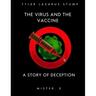 The virus and the vaccine: a story of deception