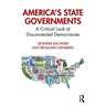 America's State Governments: A Critical Look at Disconnected Democracies