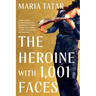 The Heroine with 1001 Faces