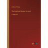 The American Senator; A novel: in large print