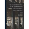 The Meditations of the Emperor Marcus Aurelius Antoninus; Volume 2