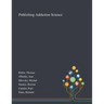 Publishing Addiction Science