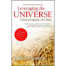 Leveraging the Universe: 7 Steps to Engaging Life's Magic