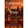 California Fire & Water: A Climate Crisis Anthology