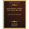 Leverett Bradley, a Soldier-Boy's Letters, 1862-1865: A Man's Work in the Ministry