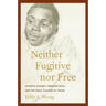 Neither Fugitive Nor Free: Atlantic Slavery, Freedom Suits, and the Legal Culture of Travel