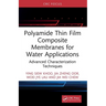 Polyamide Thin Film Composite Membranes for Water Applications: Advanced Characterization Techniques
