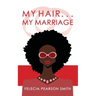 My Hair. . .My Marriage