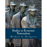 Studies in Economic Nationalism