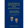 The Book of Monologues and Revelations: Original Contemporary Dramatic and Comedic Performance Monologues for Actors and Audiences