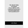 The Battle-Fields Of Ireland, From 1688 To 1691; Including Limerick And Athlone, Aughrim And The Boyne. Being An Outline History Of The Jacobite War I