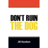 Don't Ruin the Dog