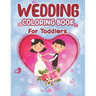 Wedding Coloring Book for Toddlers: Wedding Coloring Book - Children's Wedding Activity Books, Perfect activity book for Children, Toddlers Preschoole